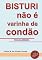 Livro Bisturi Não É Varinha De Condão