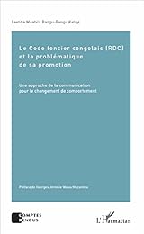 Le  code foncier congolais, RDC, et la problématique de sa promotion