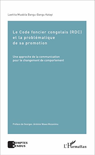 Le  code foncier congolais, RDC, et la problématique de sa promotion
