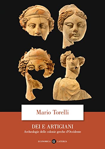 Dei e artigiani. Archeologia delle colonie greche d'Occidente (Economica Laterza)