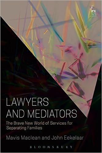 Lawyers and Mediators: The Brave New World of Services for Separating Families Lawyers and Mediators: The Brave New World of Services for Separating Families