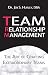 Team Relationship Management: The Art of Crafting Extraordinary Teams by Dr. Jeb S Hurley