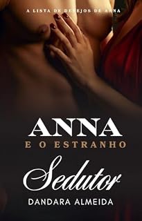 Livro Anna e o Estranho Sedutor (A Lista de Desejos de Anna Livro 1)