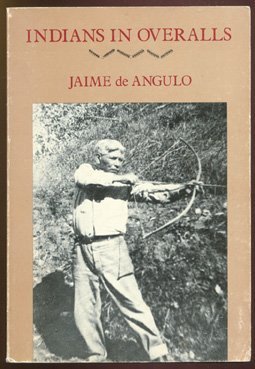 Indians in Overalls by Jaime De Angulo