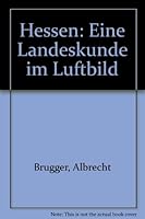 Hessen: Eine Landeskunde im Luftbild 3806204004 Book Cover