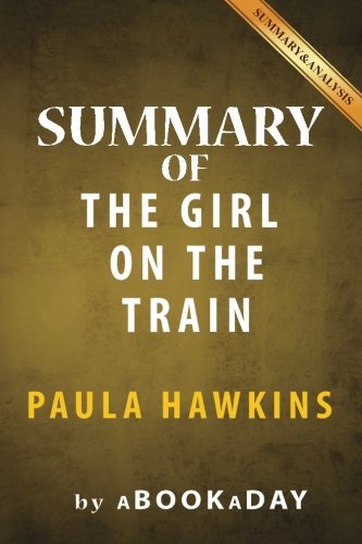 Summary & Analysis of The Girl on the Train: A Novel by Paula Hawkins
