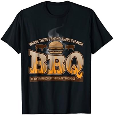 BBQ Where There's Smoke There's Flavor Barbecue T-Shirt
