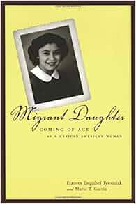 Amazon Com Migrant Daughter Coming Of Age As A Mexican