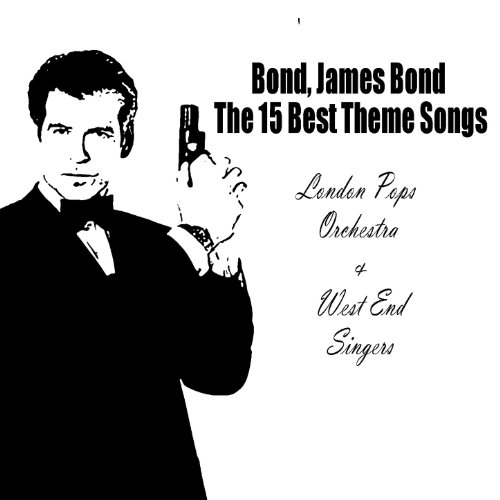 Bond, James Bond The 15 Best Theme Songs by London Pops Orchestra & West End Singers on Amazon