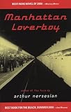 Manhattan Loverboy by Arthur Nersesian