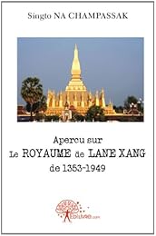 Aperçu sur le royaume de Lane Xang de 1353-1949