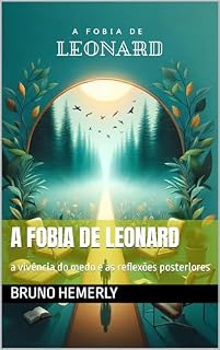 Livro A FOBIA DE LEONARD: a vivência do medo e as reflexões posteriores