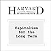 Capitalism for the Long Term (Harvard Business Review) - Book by Dominic Barton