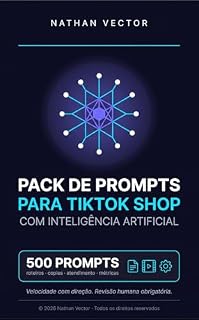 Livro Pack de prompts para Tiktok Shop com IA: 500 prompts prontos para Gemini VEO e Claude