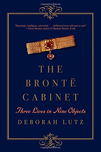 The Brontë Cabinet: Three Lives in Nine Objects