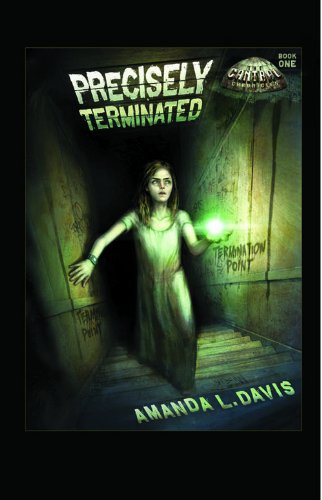 Precisely Terminated (The Cantral Chronicles) by Amanda L. Davis