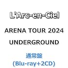 L’Arc-en-Ciel ARENA TOUR 2024 UNDERGROUND [ 通常盤 ](Blu-ray＋2CD)