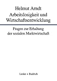 Image de Arbeitslosigkeit und Wirtschaftsentwicklung: Fragen zur Erhaltung der sozialen Marktwirtschaft (German Edition)