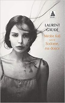 Médée Kali : Suivi de Sodome, ma douce Médée Kali : Suivi de Sodome, ma douce