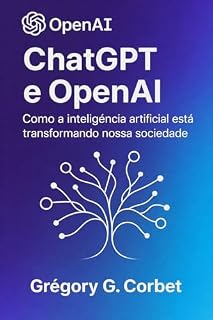 Livro ChatGPT e OpenAI: uma revolução na inteligência artificial (IA aujourd'hui et demain)