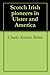 Scotch Irish pioneers in Ulster and America