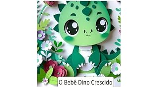 Livro O Bebê Dino Crescido