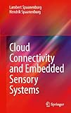 Cloud Connectivity and Embedded Sensory Systems by Lambert Spaanenburg, Hendrik Spaanenburg