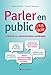 Parler en public à l'ère de la communication numérique, c'est facile: Les fondamentaux de la prise de parole ... (AM.VQUOT LOISIR) (French Edition) by
