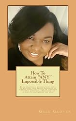 How To Attain ANY Impossible Thing