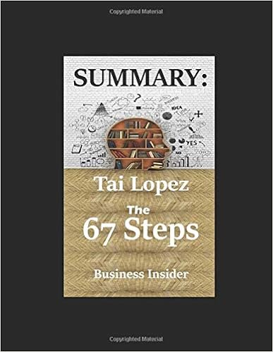 Tai Lopez's 67 Steps: Summary