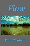 Flow by Robin Scofield