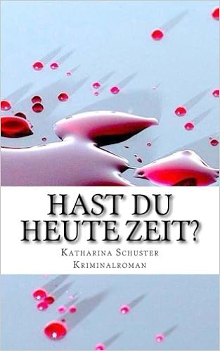 Hast Du Heute Zeit German Edition Katharina Schuster