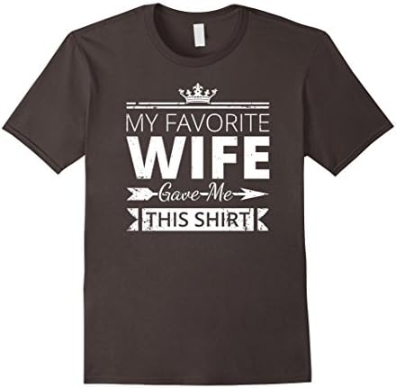 Mens My Favorite Wife Gave Me This Shirt Husband Wife Matching 2XL Asphalt
