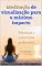 Livro Meditação de visualização para o máximo impacto: Técnicas e exercícios poderosos