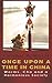 Once Upon A Time in China:: Worms, Cha and a Harmonious Society by Christine Merritt, Esmeralda Baltazar