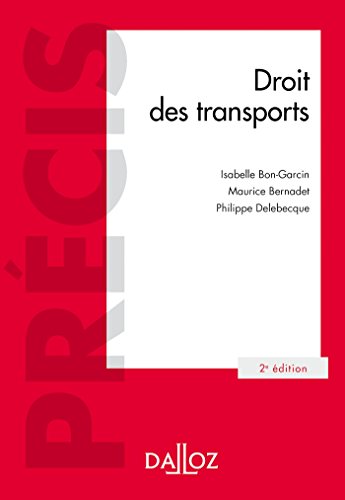 Droit des transports - 2e éd. (Précis) (French Edition) by Isabelle Bon-Garcin, Maurice Bernadet, Yves Reinhard