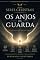 Livro OS ANJOS DA GUARDA: As Verdades que Ninguém Conta — O que a Bíblia, a História, a Tradição Judaica, os Livros Apócrifos e a Teologia realmente revelam sobre os Anjos da Guarda (SERES CELESTIAIS)