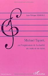 Michael Tippett ou L'expression de la dualité en mots et en notes