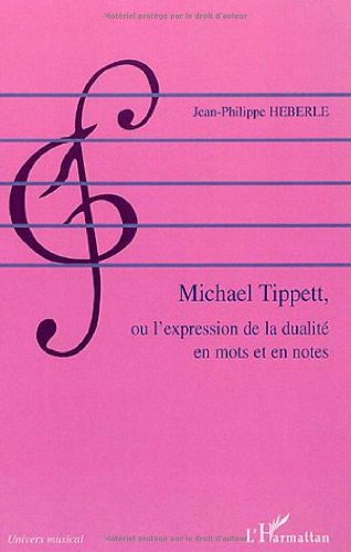 Michael Tippett ou L'expression de la dualité en mots et en notes