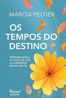 Livro Os tempos do destino: Reflexões sobre os ciclos da vida e a sabedoria dentro de nós