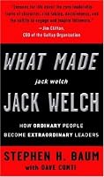 What Made Jack Welch JACK WELCH