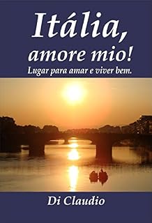 Livro Itália, amore mio! Lugar para amar e viver bem.