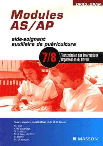 Modules AS/AP 7 et 8 : Transmission des informations, Organisation du travail by GERACFAS, Marie-Odile Rioufol, Marie-Hélène Abeille, Collectif