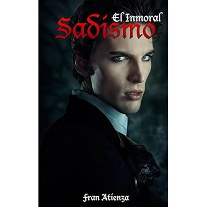 Sadismo: El Inmoral (Depravados y Salvajes nº 2) Sadismo: El Inmoral (Depravados y Salvajes nº 2)