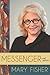 Messenger: A self portrait - Book by Mary Fisher