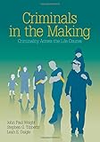 Criminals in the Making: Criminality Across the Life Course