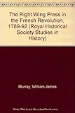 Image de The Right-Wing Press in the French Revolution, 1789-92 (Royal Historical Society Studies in History)