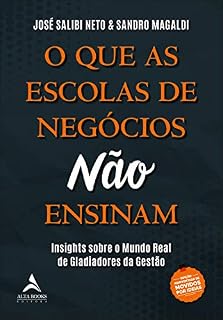 Livro O que as Escolas de Negócios Não Ensinam:: Insights do Mundo Real de Gladiadores da Gestão