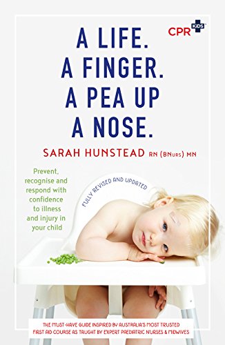 [R.E.A.D] A Life. A Finger. A Pea Up a Nose: CPR KIDS essential First Aid Guide for Babies and Children<br />WORD