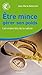 Etre mince, gérer son poids : Les vraies lois de la nature by